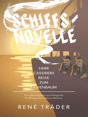 cover image of Schiffsnovelle--Herr Cassirers Reise zum Olivenbaum